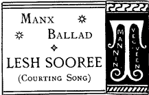 Manx Ballad LESH SOOREE (Courting Song)