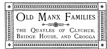 Old Manx Families - Quayles of Clycur