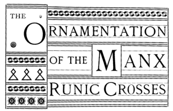 The Ornamentation of the manx Runic Crosses